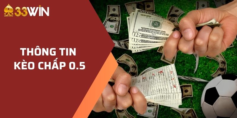 Thông tin kèo chấp 0.5